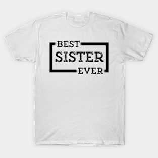 Best Sister Ever T-Shirt